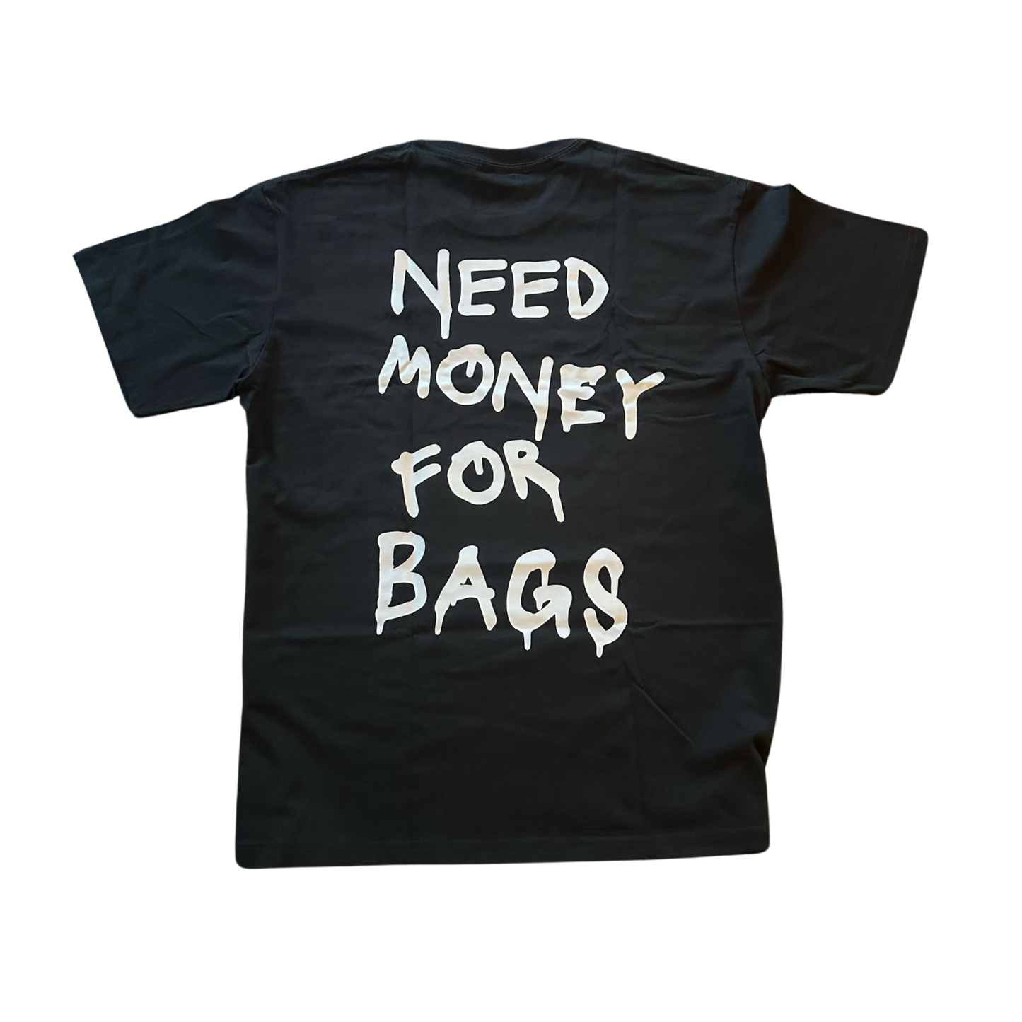Need Money For Bags T-Shirt