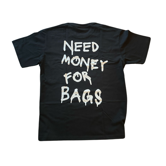 Need Money For Bags T-Shirt