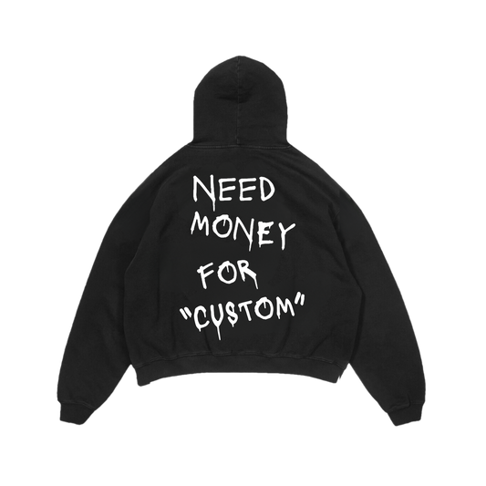 Need Money For *CUSTOM*